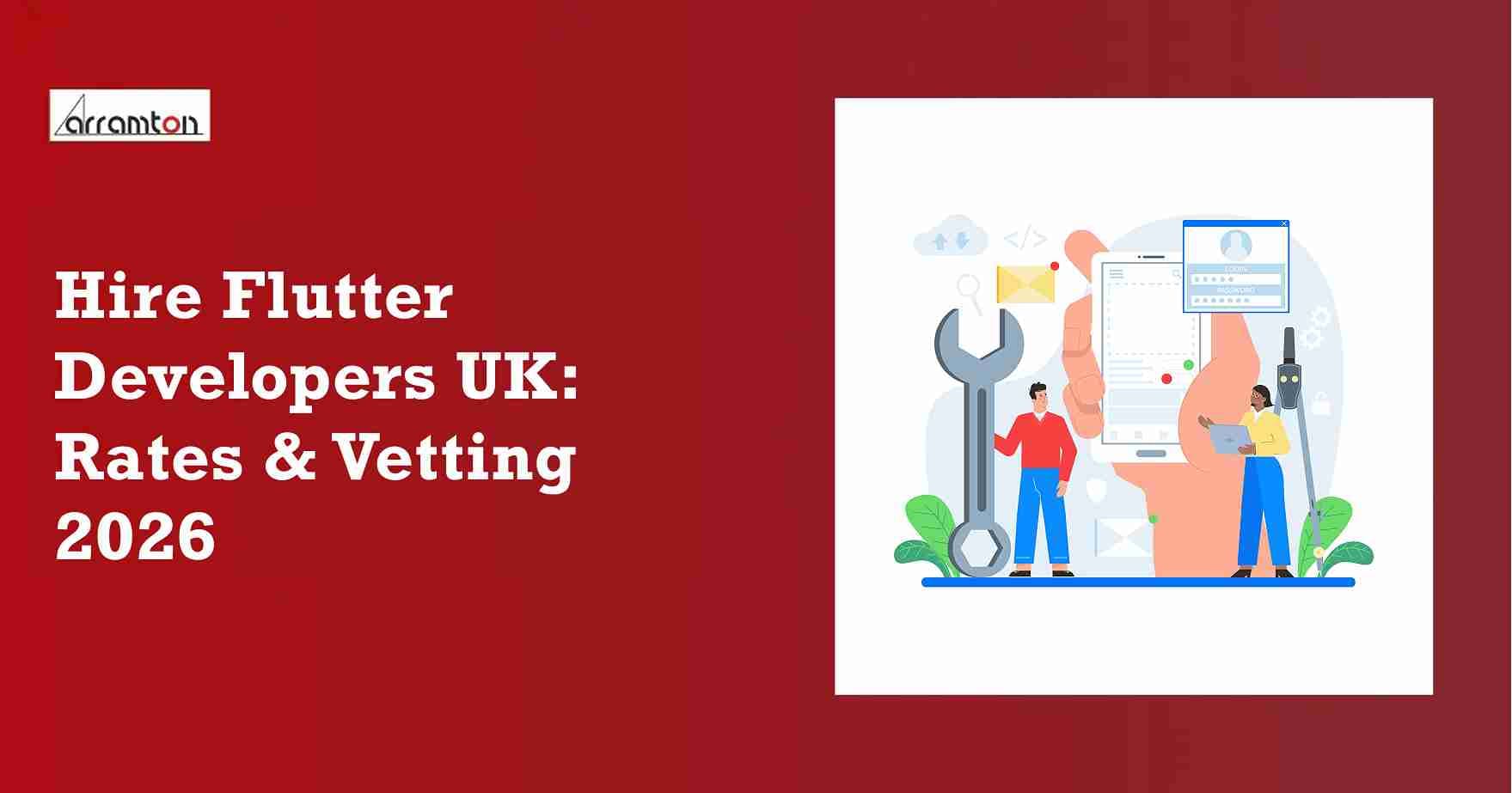 Hire Flutter Developers UK: Rates & Vetting 2026