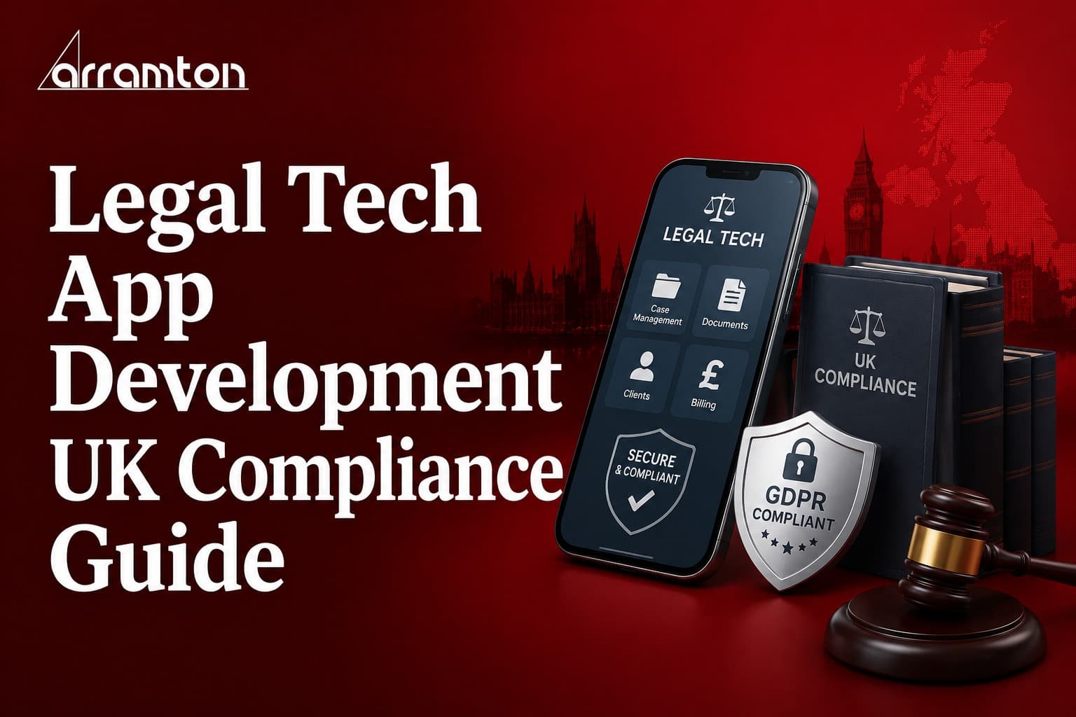 Legal Tech App Development UK: LawTech Compliance Guide 2026
